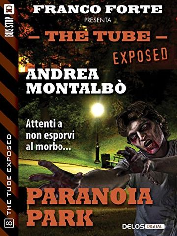 Paranoia Park: 8 (The Tube Exposed)